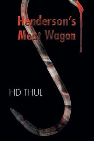 Title: Henderson's Meat Wagon, Author: Hd Thul