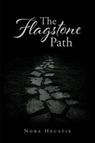 Title: The Flagstone Path, Author: Nora Hecatie