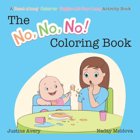 The No, No! Coloring Book: A Read-Along, Color-In, Giggle-All-Day-Long Activity Book