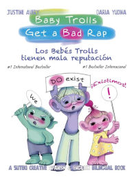 Title: Baby Trolls Get a Bad Rap: A Suteki Creative Spanish & English Bilingual Book, Author: Justine Avery
