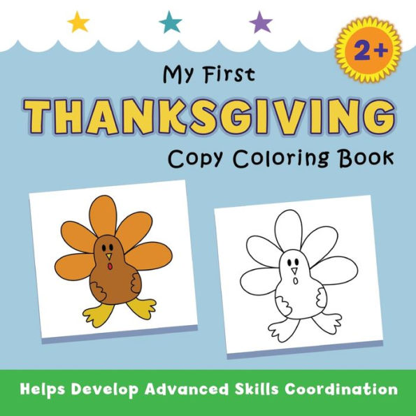 My First Thanksgiving Copy Coloring Book: helps develop advanced skills coordination