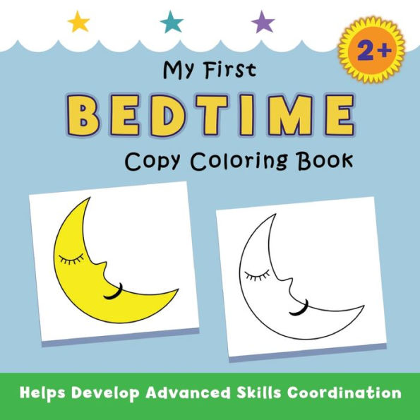 My First Bedtime Copy Coloring Book: helps develop advanced skills coordination