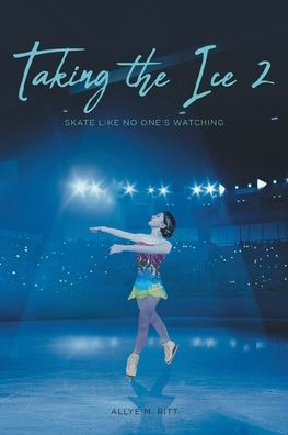 Taking the Ice 2: Skate Like No One's Watching