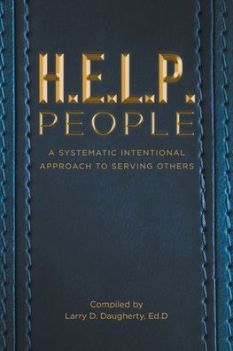 H.E.L.P People: A Systematic Intentional Approach to Serving Others