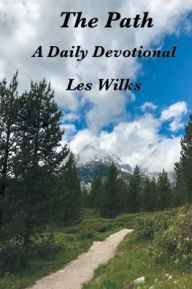 Title: The Path: A Daily Devotional, Author: Les Wilks