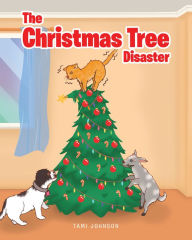 Title: The Christmas Tree Disaster, Author: Tami Johnson