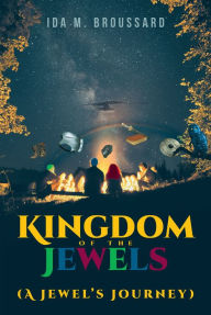 Title: Kingdom Of The Jewels (A Jewel's Journey), Author: Ida M. Broussard