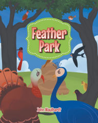 Title: Feather Park, Author: John Maulhardt