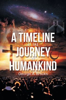 a Timeline of The Journey Humankind: From Nothingness to Modern Era, Western Civilization Perspective