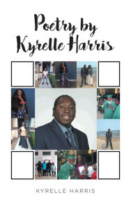 Title: Poetry by Kyrelle Harris, Author: Kyrelle Harris