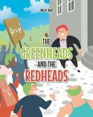 Title: The Greenheads and the Redheads, Author: Matt Bell