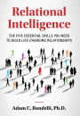 Relational Intelligence; The Five Essential Skills You Need to Build Life-Changing Relationships