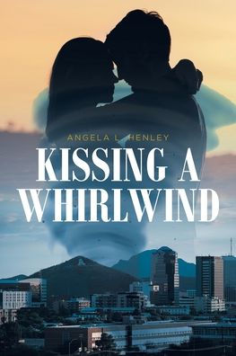 Kissing a Whirlwind