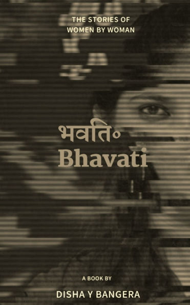 भवति ॰ Bhavati: The Stories of Women by Woman