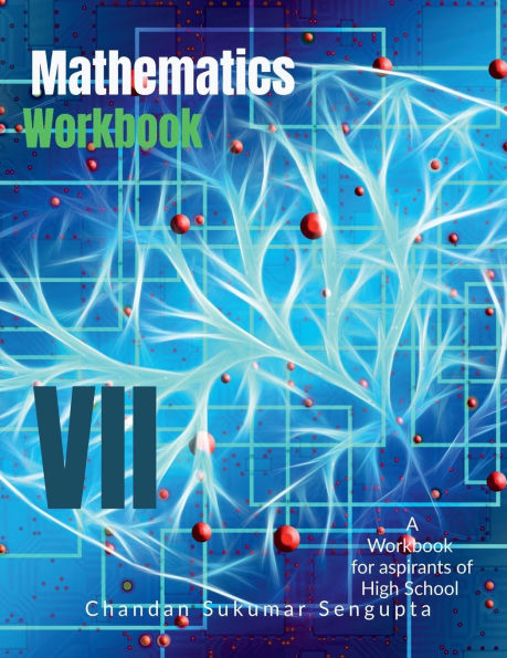 Mathematics Workbook Part VII: A Mathematics Enrichment Workbook for Aspirants of High School