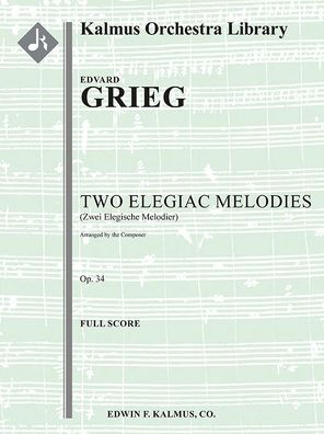 Two Elegiac Melodies, Op. 34 (Zwei Elegische Melodier, composer's orchestration): Score