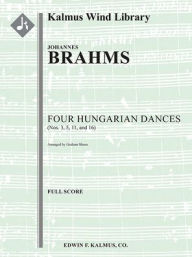 Title: Hungarian Dances Nos. 3, 5, 11 and 16: Conductor Score, Author: Johannes Brahms