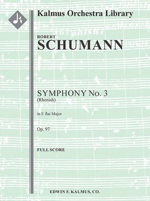 Symphony No. 3 in E-flat, Op. 97 Rhenish": Conductor Score