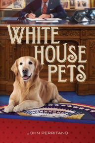 Title: White House Pets, Author: Perritano John