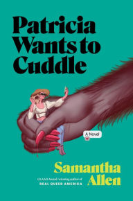 Free j2me books in pdf format download Patricia Wants to Cuddle: A Novel CHM DJVU MOBI by Samantha Allen English version 9781638930051