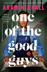 Title: One of the Good Guys: A Novel, Author: Araminta Hall