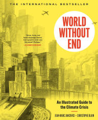 Title: World Without End: An Illustrated Guide to the Climate Crisis, Author: Christophe Blain