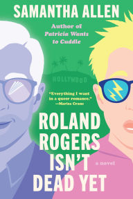 Download book from google book Roland Rogers Isn't Dead Yet: A Novel in English by Samantha Allen RTF PDF MOBI