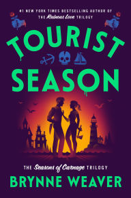 Title: Tourist Season: The Seasons of Carnage Trilogy, Author: Brynne Weaver