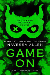 Title: Game On (Into Darkness Series #3), Author: Navessa Allen