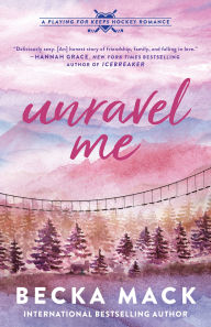 Unravel Me (Playing for Keeps Hockey Romance #3)