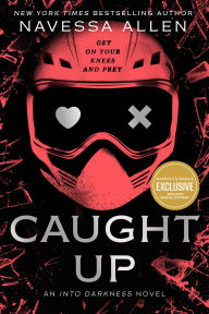 Caught Up: Into Darkness Trilogy (B&N Exclusive Edition)