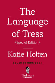 Title: The Language of Trees (Special Edition): A Rewilding of Literature and Landscape, Author: Katie Holten