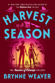 Title: Harvest Season (B&N Exclusive Edition) (The Seasons of Carnage Trilogy #2), Author: Brynne Weaver