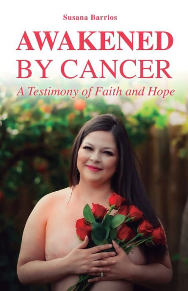 Awaken by Cancer: A Testimony of Faith and Hope