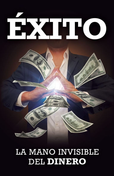 ï¿½xito: La Mano Invisible del Dinero