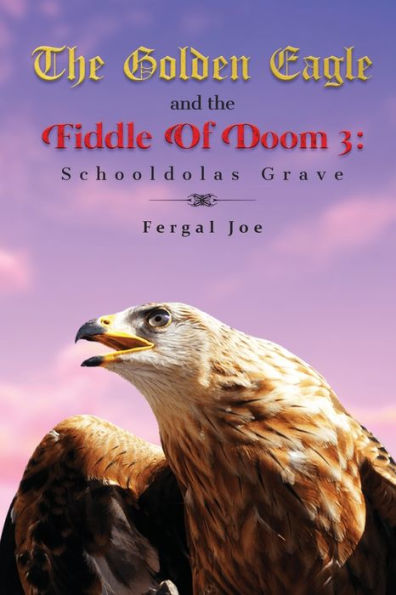 the Golden Eagle and Fiddle of Doom 3: Schooldolas Grave