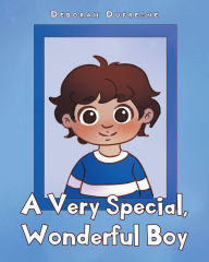 Title: A Very Special, Wonderful Boy, Author: Deborah Dufresne