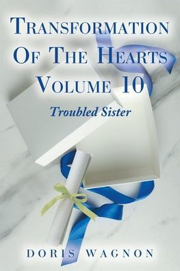 Transformation of the Hearts, Volume 10: Troubled Sister