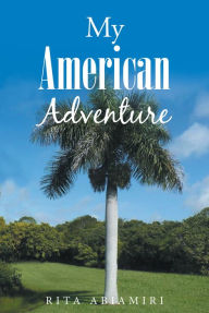 Title: My American Adventure, Author: Rita Abiamiri