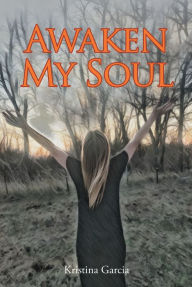 Title: Awaken My Soul, Author: Kristina Garcia