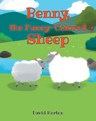 Title: Benny, the Funny-Colored Sheep, Author: David Horton