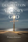 From Devastation to Victory: Chosen by God