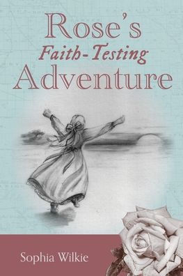 Rose's Faith-Testing Adventure