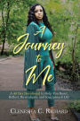 A Journey to Me: A 40 Day Devotional to Help You Reset, Reflect, Reevaluate, and Reapproach Life
