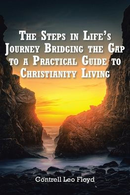 the Steps Life's Journey Bridging Gap to a Practical Guide Christianity Living