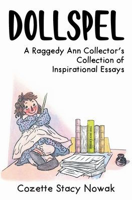 DOLLSPEL: A Raggedy Ann Collector's Collection of Inspirational Essays