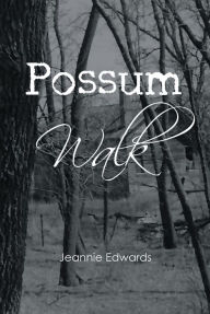 Title: Possum Walk, Author: Jeannie Edwards