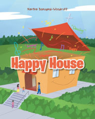 Title: Happy House, Author: Martha Beaugard-Woodruff