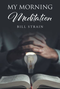 Title: My Morning Meditation, Author: Bill Strain