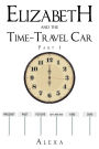 Elizabeth and the Time-Travel Car: Part 1